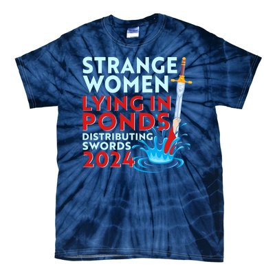 Funny Strange Women Lying In Ponds Distributing Swords 2024 Tie-Dye T-Shirt