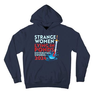 Funny Strange Women Lying In Ponds Distributing Swords 2024 Tall Hoodie