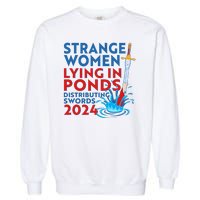 Funny Strange Women Lying In Ponds Distributing Swords 2024 Garment-Dyed Sweatshirt