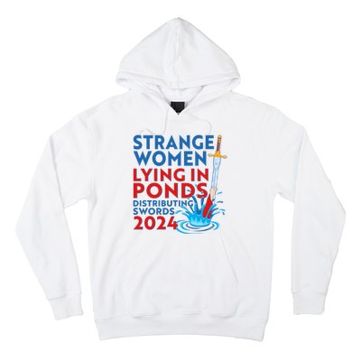 Funny Strange Women Lying In Ponds Distributing Swords 2024 Hoodie