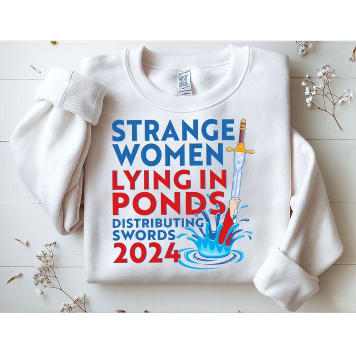 Funny Strange Women Lying In Ponds Distributing Swords 2024 Sweatshirt
