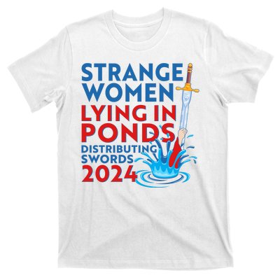 Funny Strange Women Lying In Ponds Distributing Swords 2024 T-Shirt