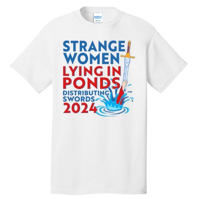 Funny Strange Women Lying In Ponds Distributing Swords 2024 Tall T-Shirt