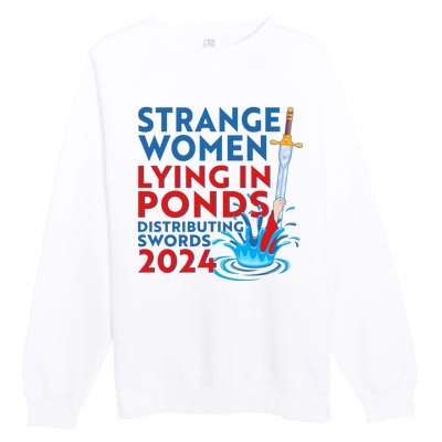 Funny Strange Women Lying In Ponds Distributing Swords 2024 Premium Crewneck Sweatshirt