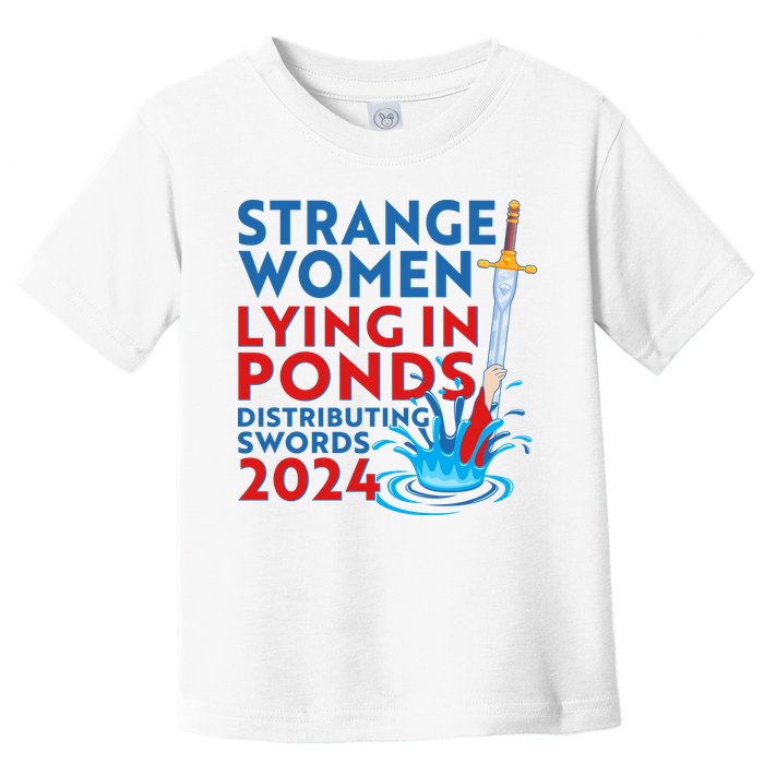 Funny Strange Women Lying In Ponds Distributing Swords 2024 Toddler T-Shirt