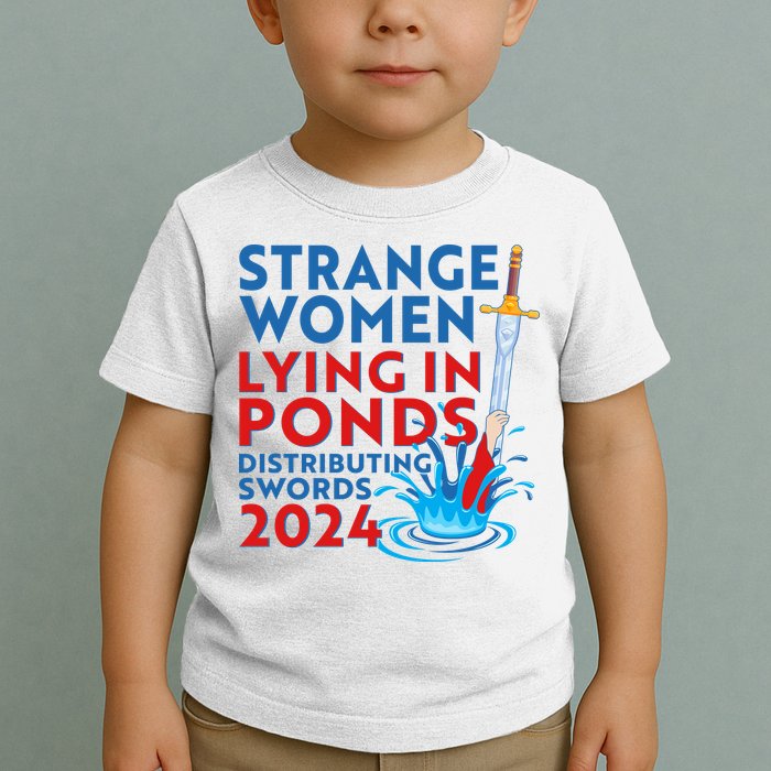 Funny Strange Women Lying In Ponds Distributing Swords 2024 Toddler T-Shirt