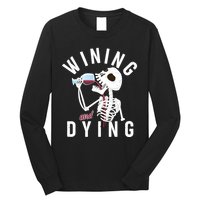 Funny Skeleton Wining And Dying Long Sleeve Shirt