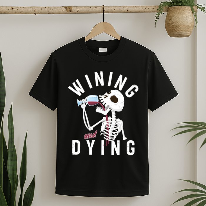 Funny Skeleton Wining And Dying T-Shirt
