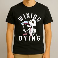 Funny Skeleton Wining And Dying T-Shirt