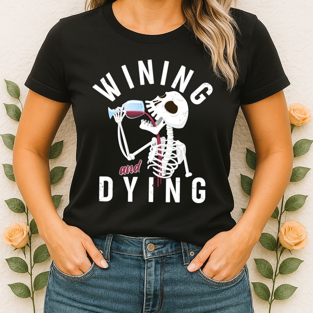 Funny Skeleton Wining And Dying Womens T-Shirt