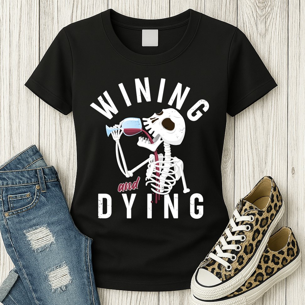 Funny Skeleton Wining And Dying Womens T-Shirt