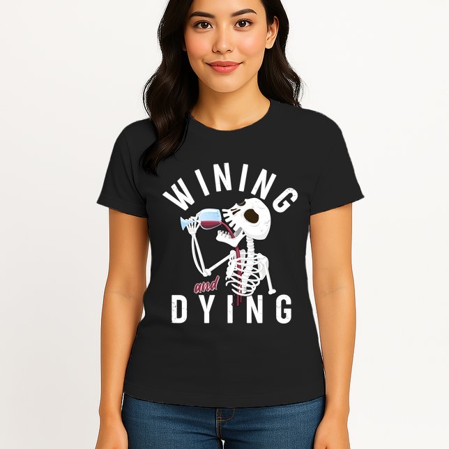Funny Skeleton Wining And Dying Womens T-Shirt