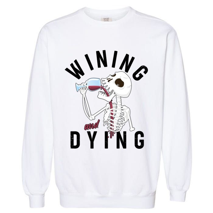 Funny Skeleton Wining And Dying Garment-Dyed Sweatshirt