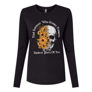 Find Someone Who Grows Flowers In The Darkest Parts Of You Womens Cotton Relaxed Long Sleeve T-Shirt