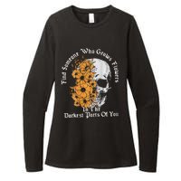 Find Someone Who Grows Flowers In The Darkest Parts Of You Womens CVC Long Sleeve Shirt