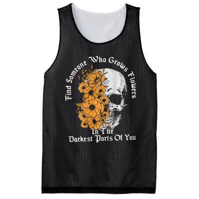 Find Someone Who Grows Flowers In The Darkest Parts Of You Mesh Reversible Basketball Jersey Tank