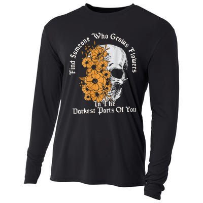 Find Someone Who Grows Flowers In The Darkest Parts Of You Cooling Performance Long Sleeve Crew