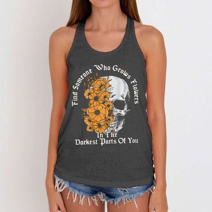 Find Someone Who Grows Flowers In The Darkest Parts Of You Women's Knotted Racerback Tank