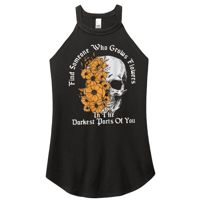 Find Someone Who Grows Flowers In The Darkest Parts Of You Women's Perfect Tri Rocker Tank