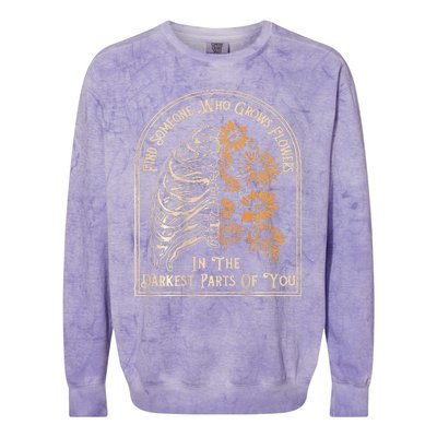 Find Someone Who Grows Flowers In The Darkest Colorblast Crewneck Sweatshirt