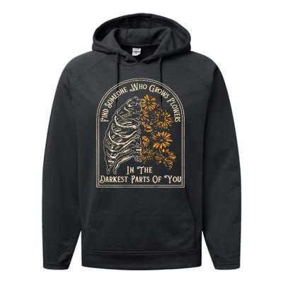 Find Someone Who Grows Flowers In The Darkest Performance Fleece Hoodie