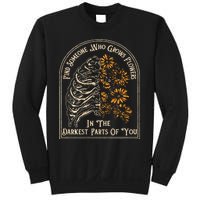 Find Someone Who Grows Flowers In The Darkest Sweatshirt