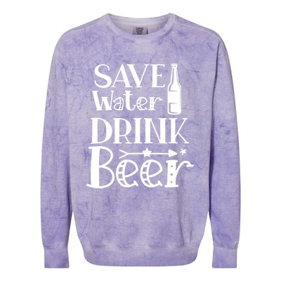 Funny Save Water Beer Quote With A Bottle Illustration Great Gift Colorblast Crewneck Sweatshirt