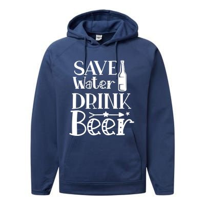 Funny Save Water Beer Quote With A Bottle Illustration Great Gift Performance Fleece Hoodie