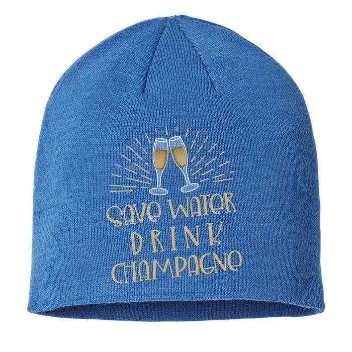 Funny Save Water Champagne Gift Ing Lover Humor Cute Gift Sustainable Beanie