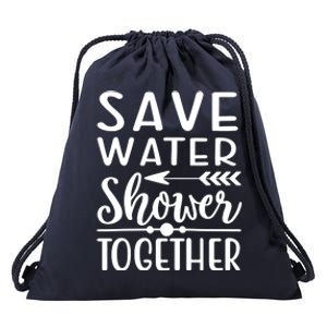 Funny Save Water Shower Together Saving Water Showering Gift Drawstring Bag