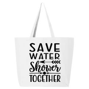 Funny Save Water Shower Together Saving Water Showering Gift 25L Jumbo Tote