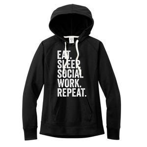 Funny Social Worker Gift Eat Sleep Social Work Repeat Gift Women's Fleece Hoodie