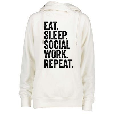 Funny Social Worker Gift Eat Sleep Social Work Repeat Gift Womens Funnel Neck Pullover Hood