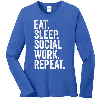 Funny Social Worker Gift Eat Sleep Social Work Repeat Gift Ladies Long Sleeve Shirt