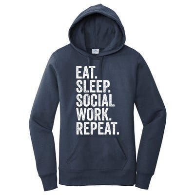 Funny Social Worker Gift Eat Sleep Social Work Repeat Gift Women's Pullover Hoodie