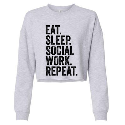 Funny Social Worker Gift Eat Sleep Social Work Repeat Gift Cropped Pullover Crew