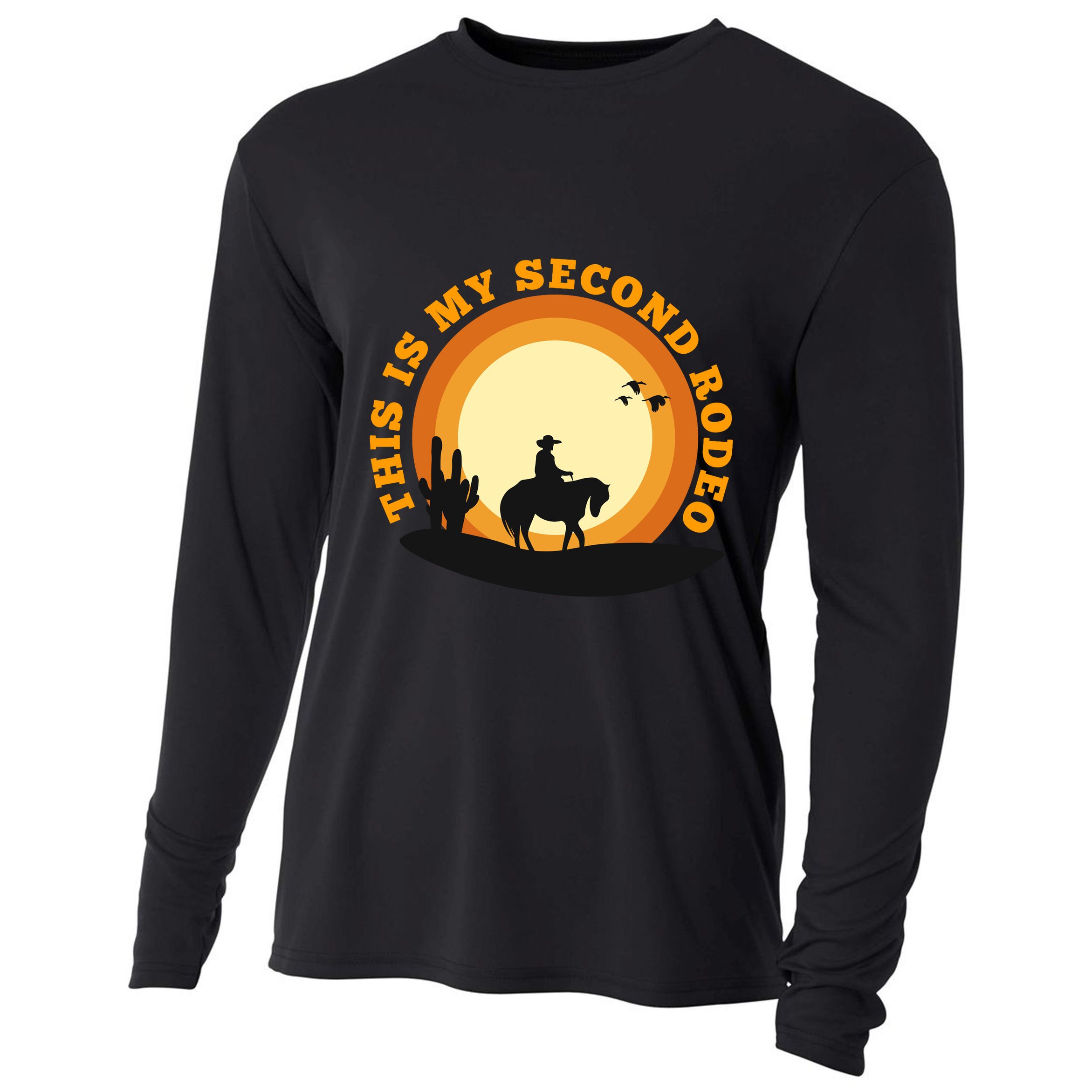 Funny Sarcastic Western This Is My Second Rodeo Cowboy Cooling Performance Long Sleeve Crew