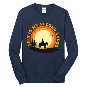 Funny Sarcastic Western This Is My Second Rodeo Cowboy Tall Long Sleeve T-Shirt