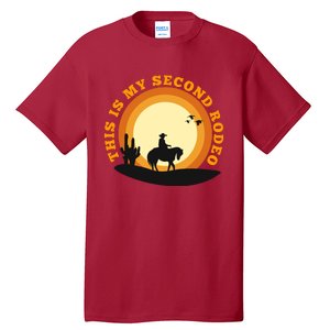 Funny Sarcastic Western This Is My Second Rodeo Cowboy Tall T-Shirt