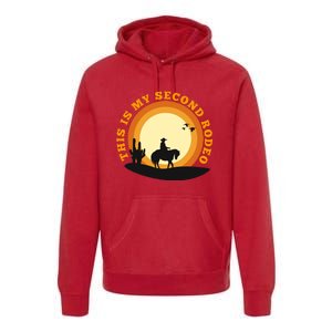 Funny Sarcastic Western This Is My Second Rodeo Cowboy Premium Hoodie