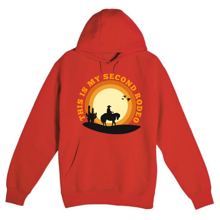 Funny Sarcastic Western This Is My Second Rodeo Cowboy Premium Pullover Hoodie