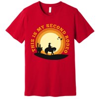 Funny Sarcastic Western This Is My Second Rodeo Cowboy Premium T-Shirt