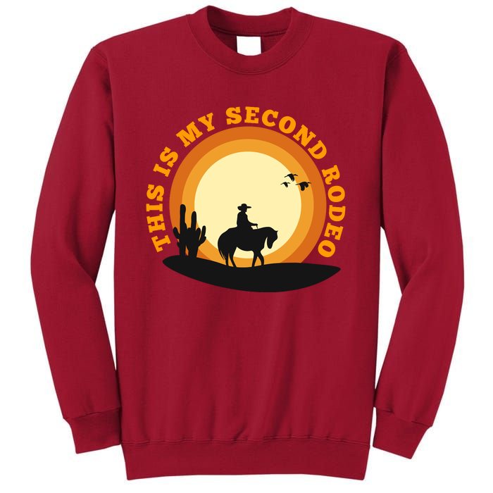 Funny Sarcastic Western This Is My Second Rodeo Cowboy Tall Sweatshirt