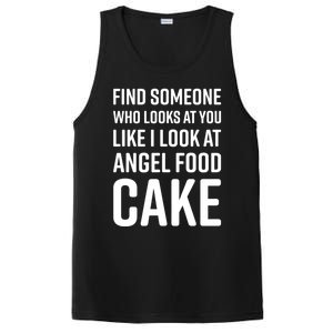 Find Someone Who Looks At You Like I Look At Angel Food Cake Gift PosiCharge Competitor Tank