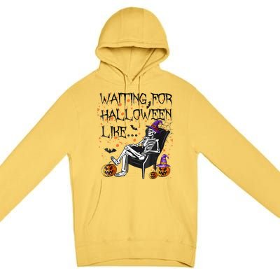 Funny Skeleton Waiting For Halloween Premium Pullover Hoodie