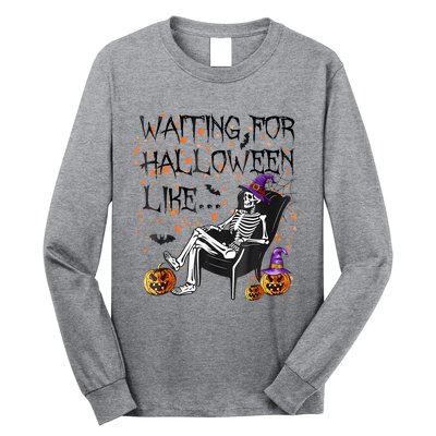 Funny Skeleton Waiting For Halloween Long Sleeve Shirt