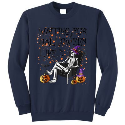 Funny Skeleton Waiting For Halloween Sweatshirt