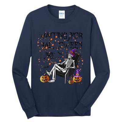 Funny Skeleton Waiting For Halloween Tall Long Sleeve T-Shirt