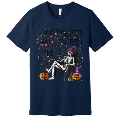 Funny Skeleton Waiting For Halloween Premium T-Shirt