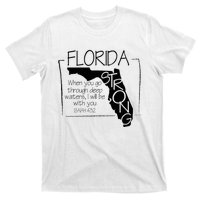 Florida Strong When You Go Through Deep Water T-Shirt